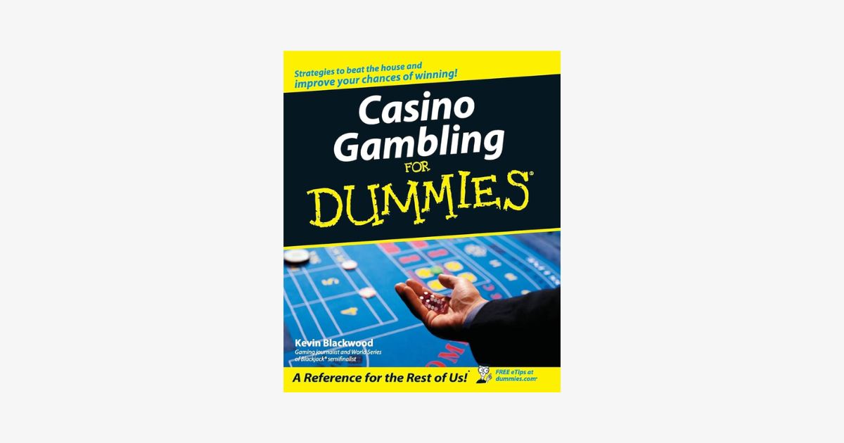 “Casino Gambling For Dummies”